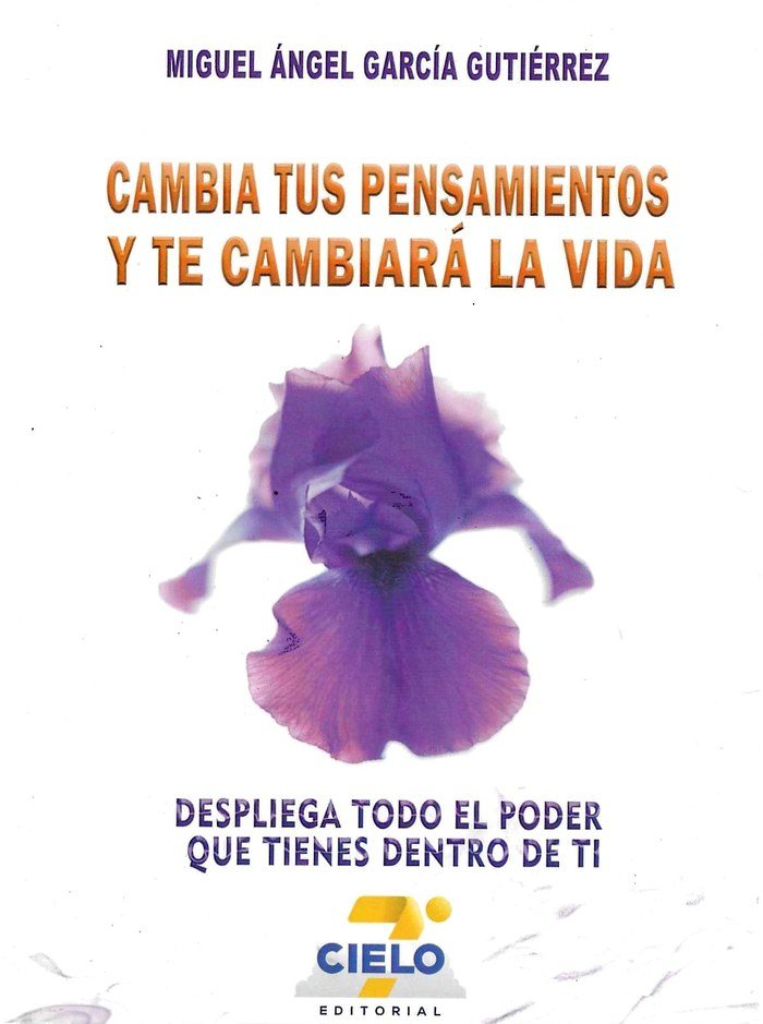 Portada: Cambia tus Pensamientos y Te Cambiará la Vida